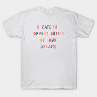 Create Opportunities T-Shirt